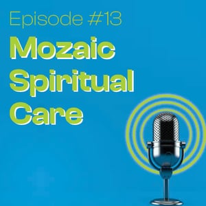 Podcast Series #13 Spiritual Care