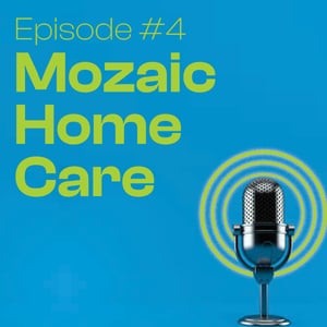 Podcast Series #4 Home Care
